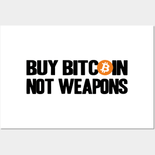 Buy Bitcoin not Weapons BTC Crypto Hodler Hold Posters and Art